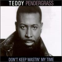 Don't Keep Wastin' My Time von Teddy Pendergrass