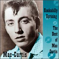 Rockabilly Uprising: The Best of Mac Curtis von Mac Curtis