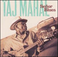 Senor Blues von Taj Mahal