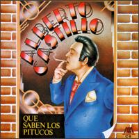 Que Saben Los Pitucos von Alberto Castillo