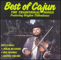 Best of Cajun: The Traditional Songs von Waylon Thibodeaux