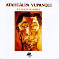 Pampa de Antes von Atahualpa Yupanqui