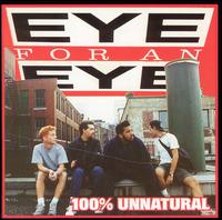 100% Unnatural von Eye for an Eye