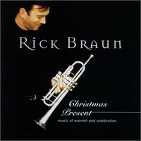 Christmas Present: Music of Warmth & Celebration von Rick Braun