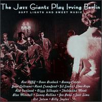 Jazz Giants Play Irving Berlin: Soft Lights and Sweet Music von Various Artists