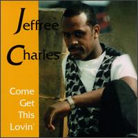 Come Get This Lovin' von Jeffree Charles