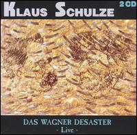 Wagner Desaster: Live von Klaus Schulze