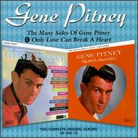 Many Sides of Gene Pitney/Only Love Can Break a Heart von Gene Pitney