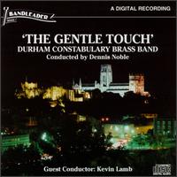 Gentle Touch von Durham Constabulary Brass Band