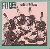 Holiday for Soul Dance von Sun Ra