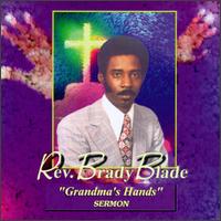 Grandma's Hands von Rev. Brady Blade