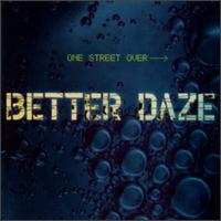 One Street Over von Better Daze