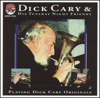 Dick Cary & His Tuesday Night Friends von Dick Cary