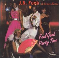 Feel Good Party Time von J.R. Funk