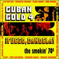 Cuban Gold, Vol. 4: Fuego Candela (Smokin' 70's) von Various Artists