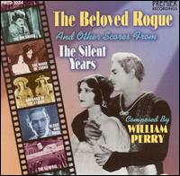 Beloved Rogue and Other Scores from the Silent Years von William Perry