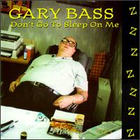 Don't Go to Sleep on Me von Gary P. Bass