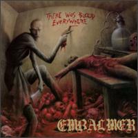 There Was Blood Everywhere von Embalmer