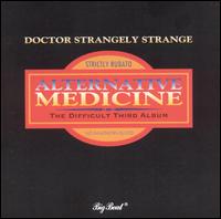 Alternative Medicine von Dr. Strangely Strange