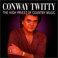 High Priest of Country Music [Compilation] von Conway Twitty