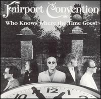 Who Knows Where the Time Goes? von Fairport Convention