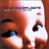 Give Till it Hurts von Living Daylights