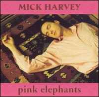 Pink Elephants von Mick Harvey