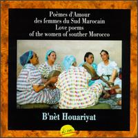 B'nèt Houariyat: Love Poems of the Women of Southern Morocco von Benet Houariyat