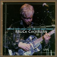 You Pay Your Money and You Take Your Chance: Live von Bruce Cockburn