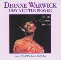 I Say a Little Prayer: More Classic Songs von Dionne Warwick