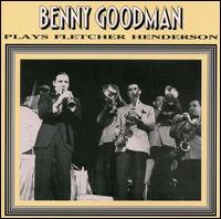 Plays Fletcher Henderson von Benny Goodman