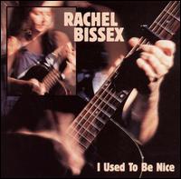 I Used to Be Nice von Rachel Bissex