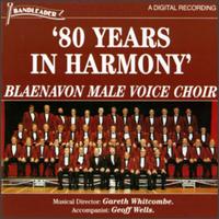 80 Years In Harmony von Blaenavon Male Voice Choir