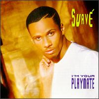 I'm Your Playmate von Suave'