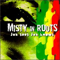 Jah Sees...Jah Knows von Misty in Roots