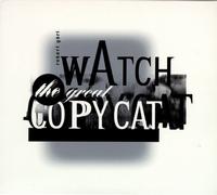 Watch the Great Copycat von Robert Görl