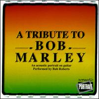 Tribute to Bob Marley von Bub Roberts