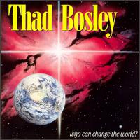 Who Can Change the World? von Thad Bosley