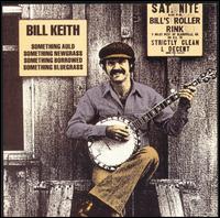 Something Auld, Something Newgrass, Something Borrowed, Something Bluegrass von Bill Keith