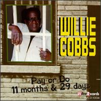 Pay or Do 2 Months & 29 Days von Willie Cobbs