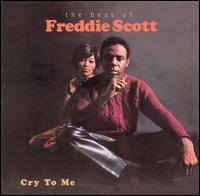 Cry to Me: The Best of Freddie Scott von Freddie Scott