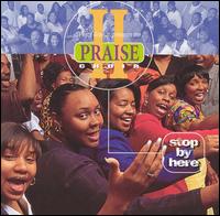 Stop by Here von Praise II Choir