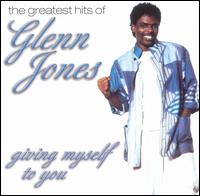 Greatest Hits: Giving Myself to You von Glenn Jones