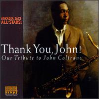 Thank You, John! Our Tribute to John Coltrane von Arkadia Jazz All-Stars