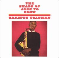 Shape of Jazz to Come von Ornette Coleman