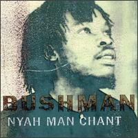 Nyah Man Chant [VP] von Bushman