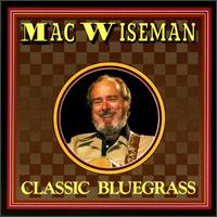 Classic Bluegrass von Mac Wiseman