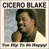 Too Hip to Be Happy! von Cicero Blake