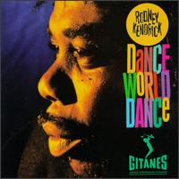 Dance, World, Dance von Rodney Kendrick