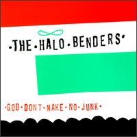 God Don't Make No Junk von The Halo Benders